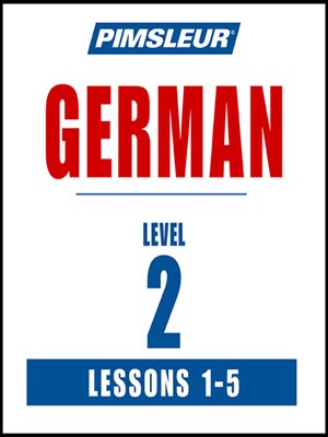 cover image of Pimsleur German Level 2 Lessons 1-5 MP3